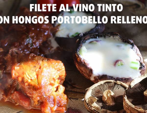  FILETE AL VINO TINTO con HONGOS PORTOBELLO RELLENOS ✨